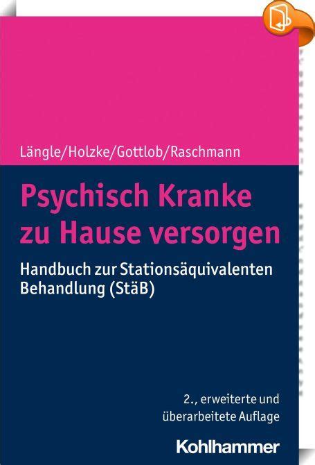 Psychisch Kranke zu Hause versorgen Stationsäquivalente