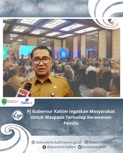 Pj Gubernur Kaltim Ingatkan Masyarakat Untuk Waspada Terhadap Kerawanan