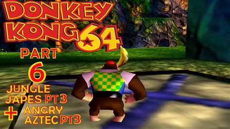 Donkey Kong 64 Hd 100 Walkthrough Pt 6 Jungle Japes Pt 3 Angry Aztec