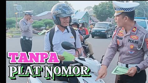 Dihentikan Polisi Karna Bawa Sepeda Motor Tanpa Plat Nomor YouTube