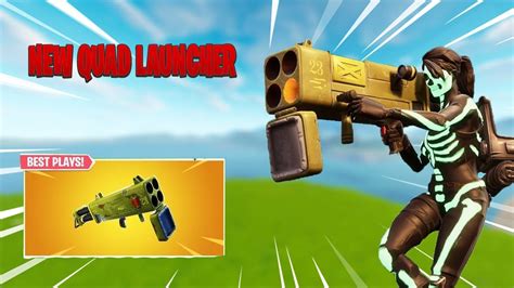 NEW QUAD LAUNCHER 4 Rapid Rockets Fortnite Moments Best Of Fortnite