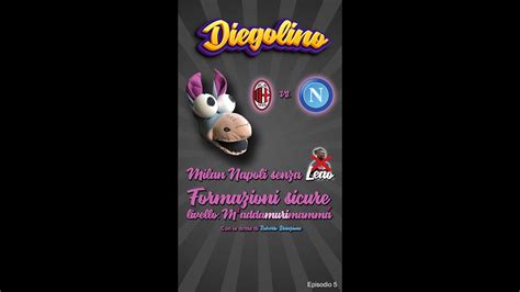 Ep Formazioni Sicure Milan Napoli Youtube