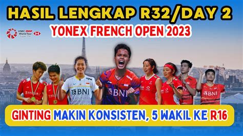 HASIL LENGKAP Yonex French Open 2023 Badminton R32 DAY 2 GINTING