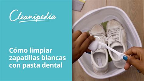 Cómo Limpiar Zapatillas Con Pasta Dental Cleanipedia Youtube