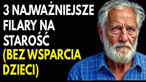 Nie Polegaj na Swoich Dzieciach 3 Filary Pełnej i Szczęśliwej Starości