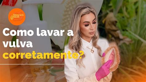 Como Lavar A Vulva Corretamente Youtube