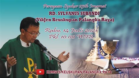 Perayaan Syukur Th Imamat Rd Sylvanus Subandi Juli Youtube