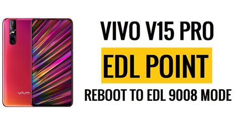 Vivo V Pro Edl Point Test Point Reboot To Edl Mode