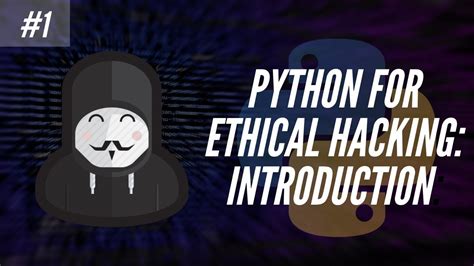 Python For Ethical Hacking Part Introduction And Setup Youtube