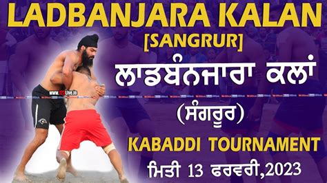 Live Ladbanjara Sangrur Kabaddi Tournament February