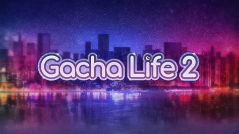 Gacha Life 2 Download For Android Ios And Pc