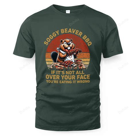 Unisex Tshirt New Soggy Beaver Bbq If Its Not All Over Your Face