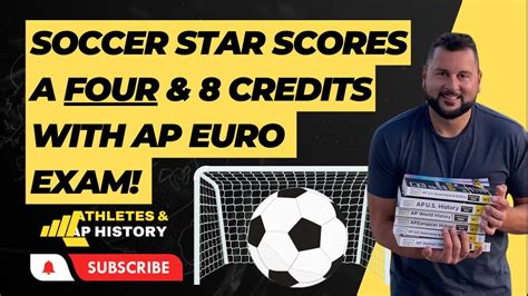 Soccer Star Scores A Four On Ap Euro Exam Youtube