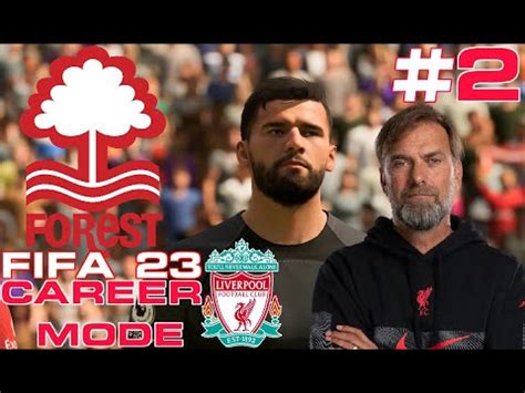 LIVERPOOL AT ANFIELD FIFA 23 NOTTINGHAM FOREST CAREER MODE EP 2