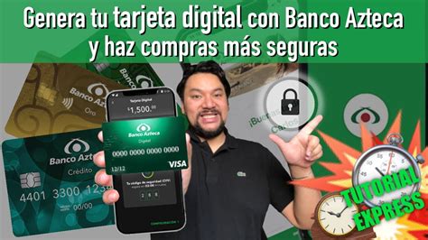 Genera Tu Tarjeta Digital De Banco Azteca Y Maximiza La Seguridad De