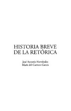 Download Historia Breve De La Retórica PDF by José Antonio Hernández