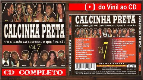 CALCINHA PRETA Vol 7 CD Completo YouTube