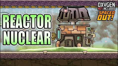 Reactor Nuclear Sistema Tutorial Oxygen Not Included Spaced Out