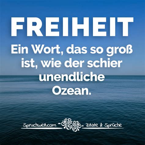 Freiheit Ein Wort Das So Groß Ist Wie Der Schier Unendliche Ozean