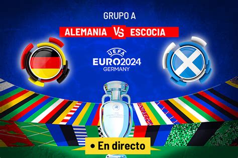 Alemania Escocia Resumen Resultado Y Goles Del Partido Inaugural De