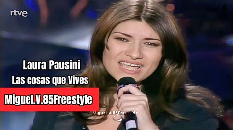 Laura Pausini Las Cosas Que Vives Hd Youtube