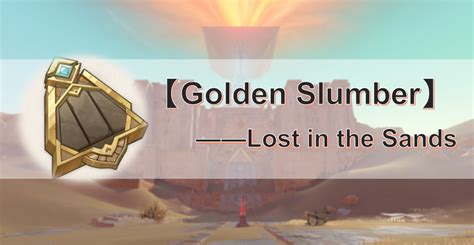 Questgolden Slumber Lost In The Sands Genshin Impact Hoyolab