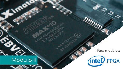 Diseño de sistemas digitales usando VHDL y FPGA Intel Módulo II Maelpro