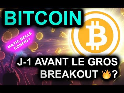 BITCOIN J 1 AVANT LE GROS BREAKOUT LE MARCHÉ SE PRÉPARE À CE