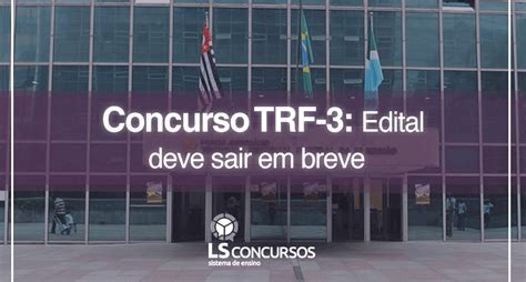 Concurso Trf Edital Deve Sair Em Breve Ls Ensino