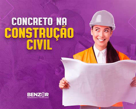 Concreto Na Constru O Civil Os Tipos Mais Utilizados Blog Benzor