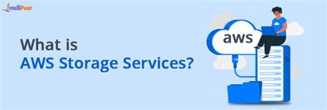 Aws Storage Services Types Benefits And Use Cases