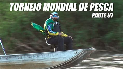 TORNEIO MUNDIAL DE PESCA DEFENDENDO O BRASIL PARTE 01 YouTube