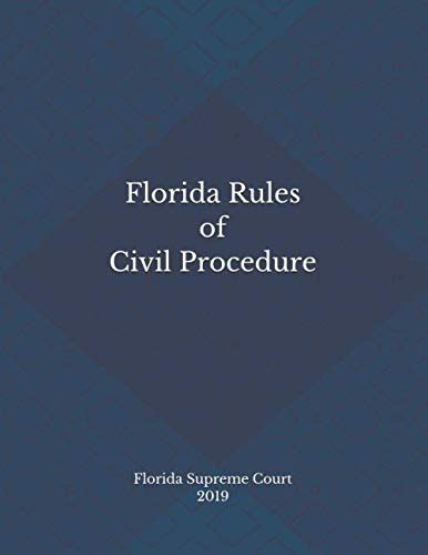 Florida Rules Of Civil Procedure 2019 Florida Supreme Court 9781686532733 Abebooks