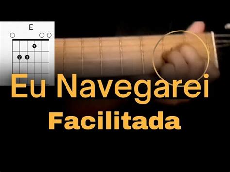 Eu Navegarei FACILITADA No Violão Como tocar no violão YouTube