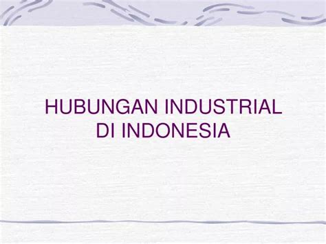 Ppt Hubungan Industrial Di Indonesia Powerpoint Presentation Free