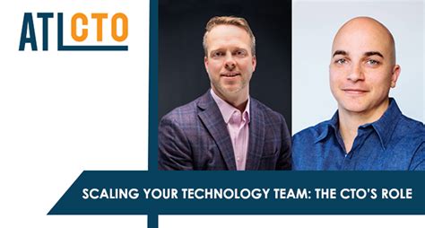 Scaling Your Technology Team The Ctos Role Atlanta Ceo Council