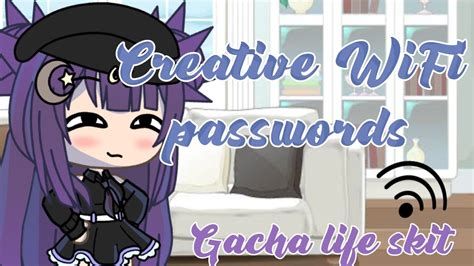 Creative WiFi Passwords Gacha Life Skit YouTube