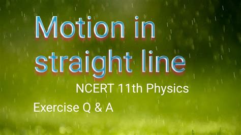 Motion In Straight Line Ncert 11th Physics Exercise Q And A Youtube