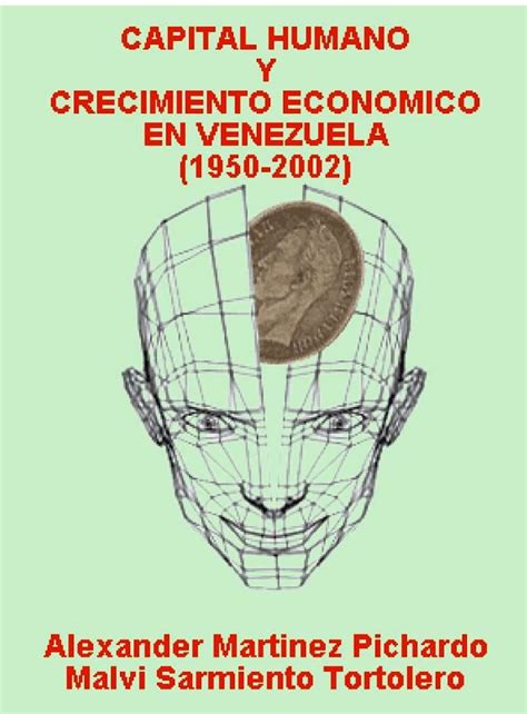 Capital Humano Y Crecimiento Econ Mico En Venezuela Alexander