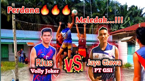 Perdana Antara Rius Gea VS Jaya Giawa Meledak Volly Joker Dan