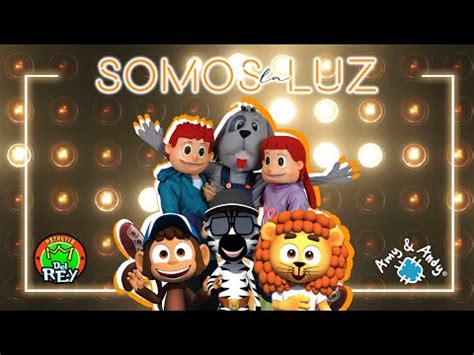 Somos La Luz La Patrulla Del Rey Feat Amy Y Andy Canci N Para