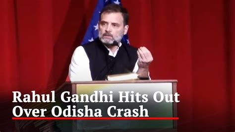 Odisha Train Accident Excuses Not Accepting Rahul Gandhi Hits