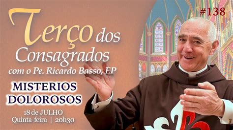 Ter O Dos Consagrados Pe Ricardo Basso Mist Rios Dolorosos