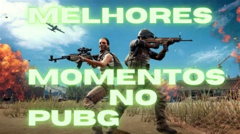 Melhores Momentos Pubg Youtube