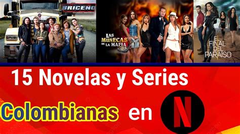 15 Novelas Y Series Colombianas En NETFLIX YouTube