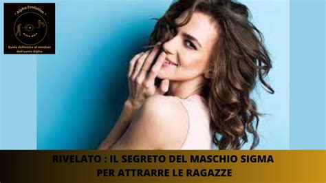 Rivelato Il Segretto Del Maschio Sigma Sul Conquistare Le Donne Youtube