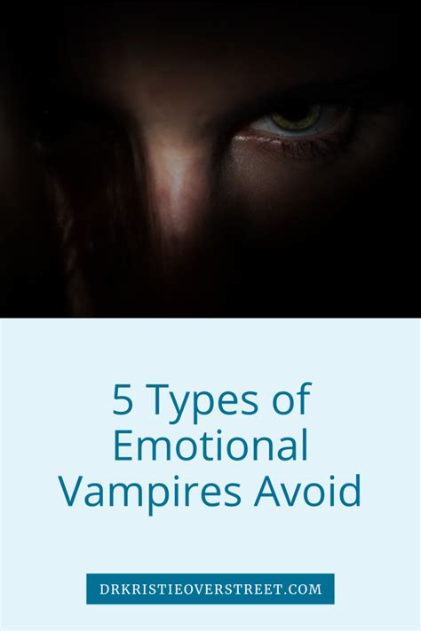 Types Of Emotional Vampires To Avoid Dr Kristie Overstreet