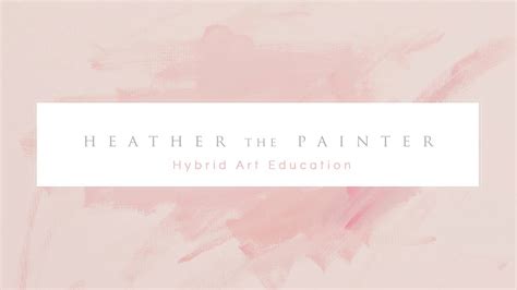 Easy To Understand Tools And Painting Methods With Heather The Painter