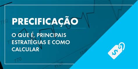 Precifica O O Que Principais Estrat Gias E Como Calcular