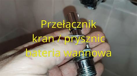 Bateria wannowa przełącznik kran prysznic naprawa YouTube